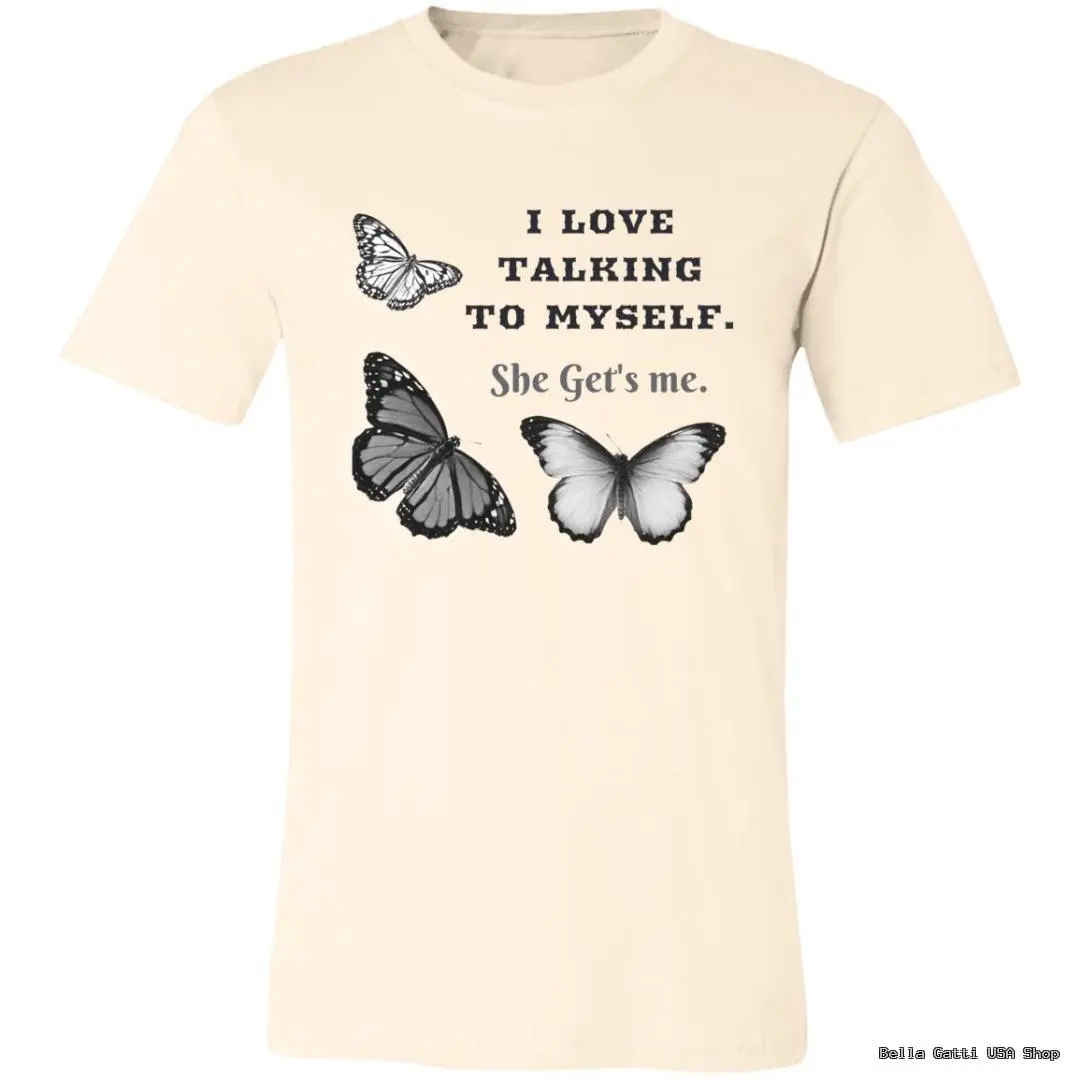 Bella Gatti US Shop butterfly t-shirt with text 'I Love Talking to Myself. She Gets Me.'