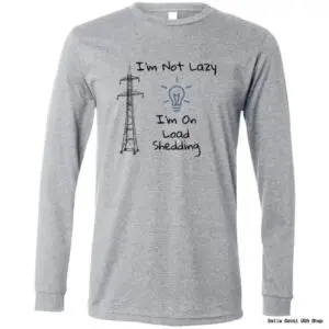 Gray shirt with load shedding joke design.